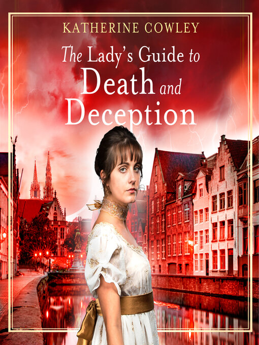 Title details for The Lady's Guide to Death and Deception by Katherine Cowley - Available